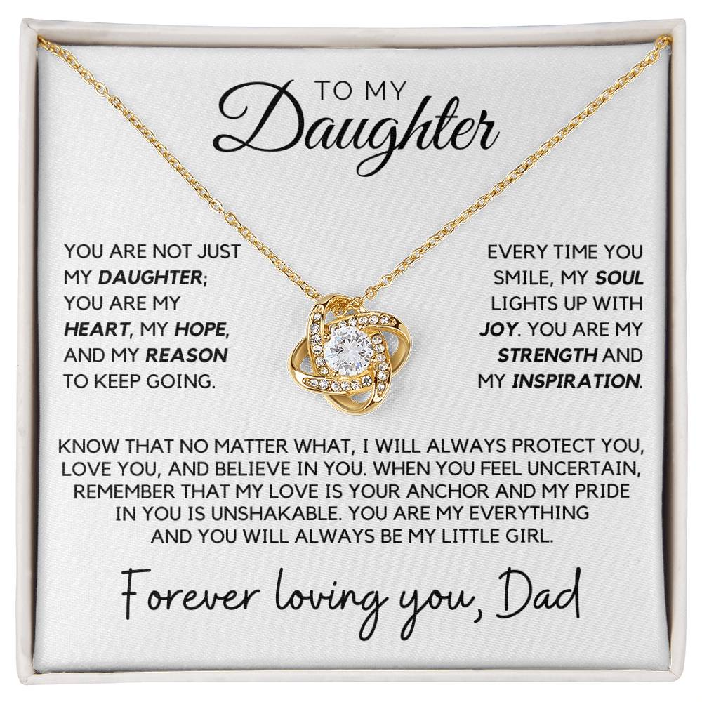 Daughter - You are not just my daughter, you are my heart, my hope - Love Knot Necklace