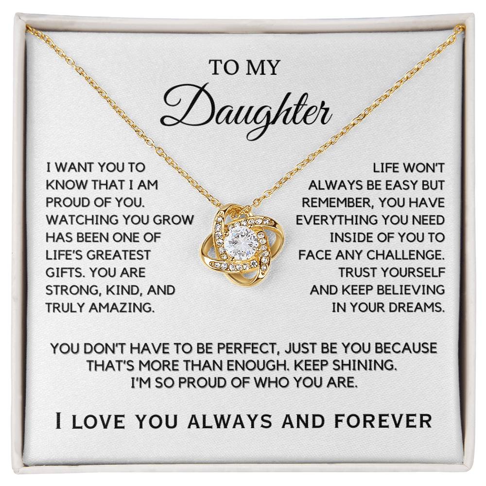Daughter - I want you to know that I am proud of you - Love Knot Necklace