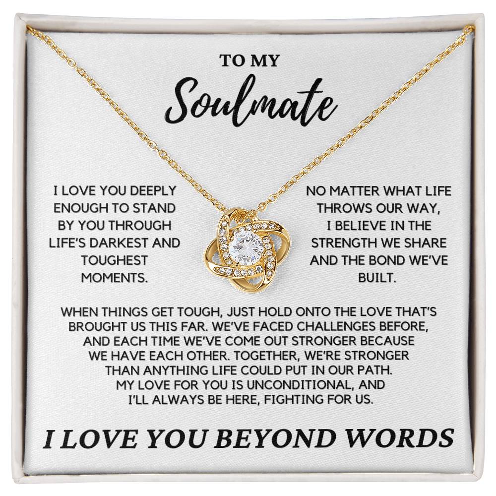 Soulmate - I love you enough to stand by you - Love Knot Necklace