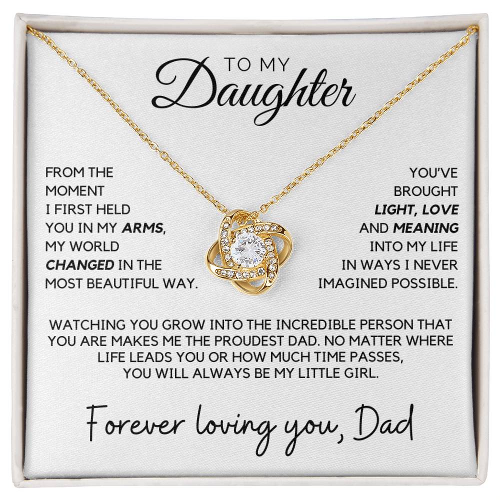 Daughter - From the moment I first held you in my arms, my world changed - Love Knot Necklace