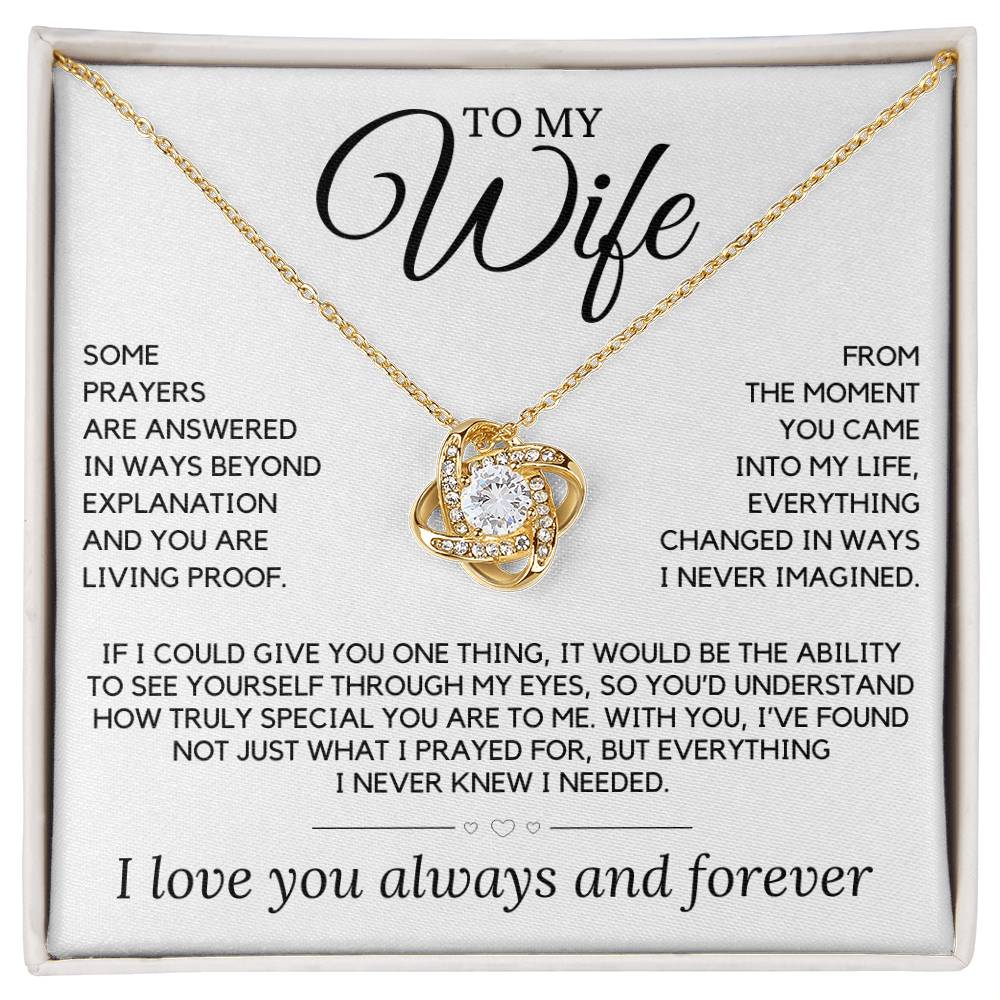 Wife - Some prayers are answered in ways beyond explanation - Love Knot Necklace