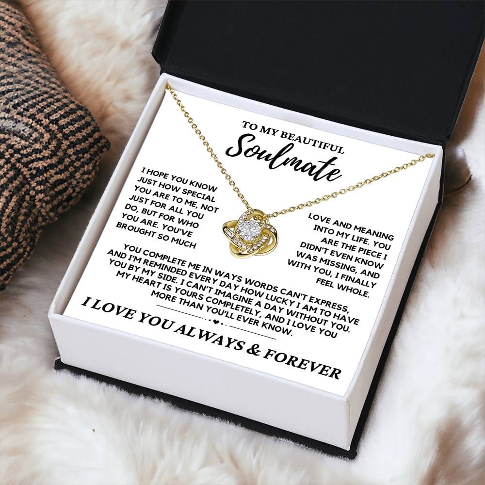 Soulmate - I hope you truly know just how special you are to me - Love Knot Necklace