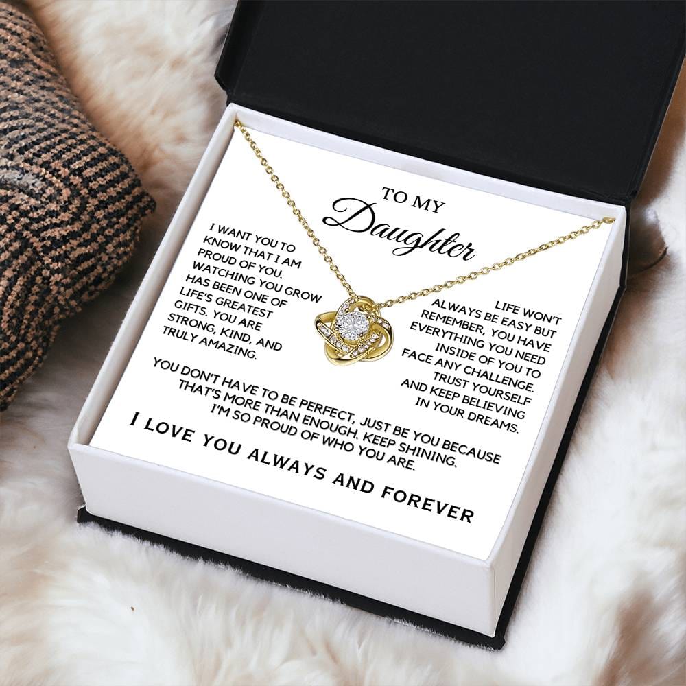 Daughter - I want you to know that I am proud of you - Love Knot Necklace