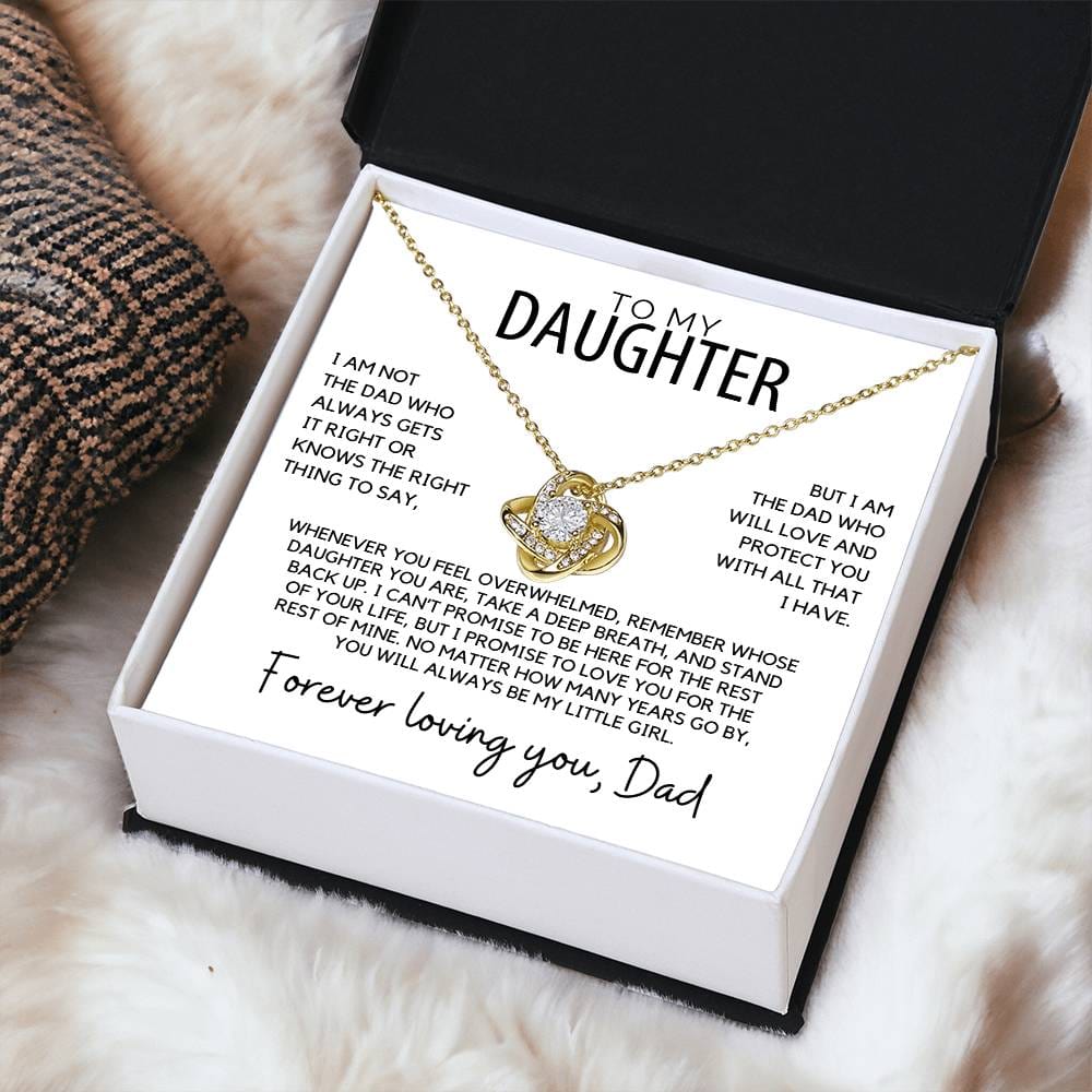 Daughter - I am not the dad who always gets it right - Love Knot Necklace