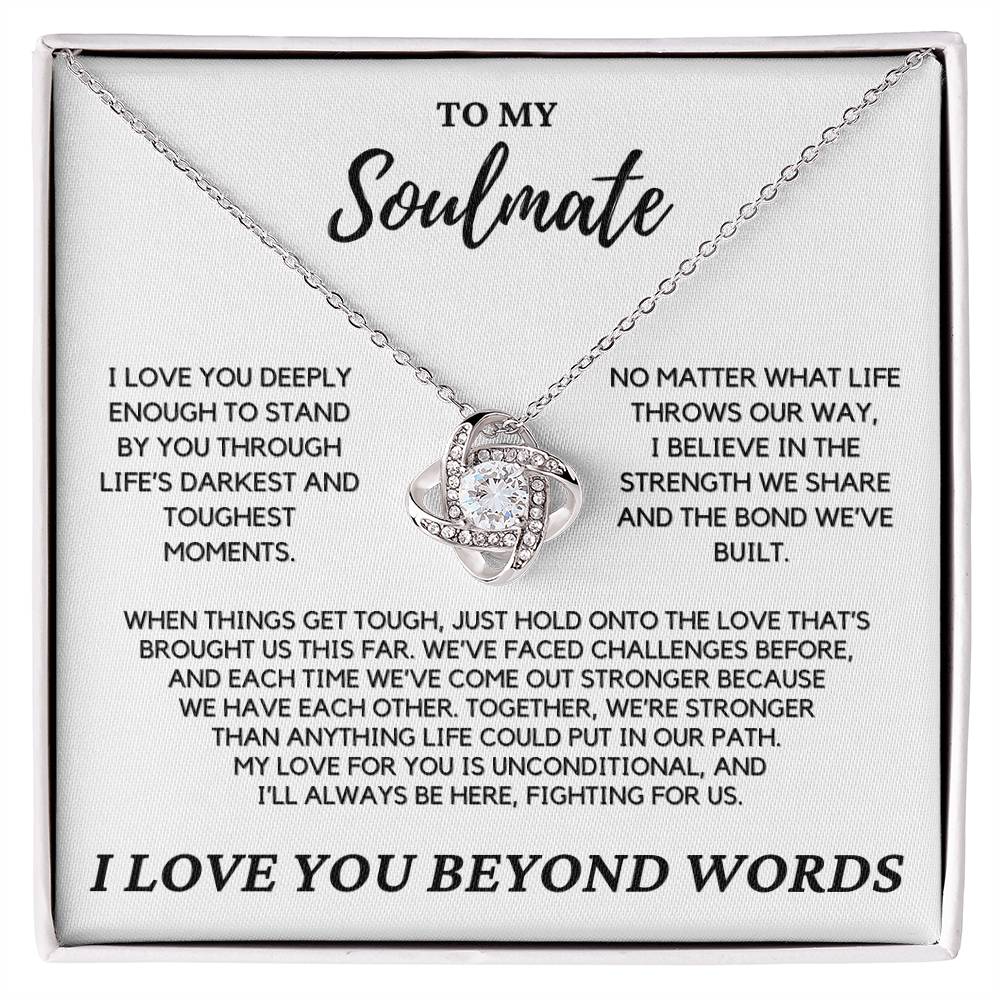Soulmate - I love you enough to stand by you - Love Knot Necklace