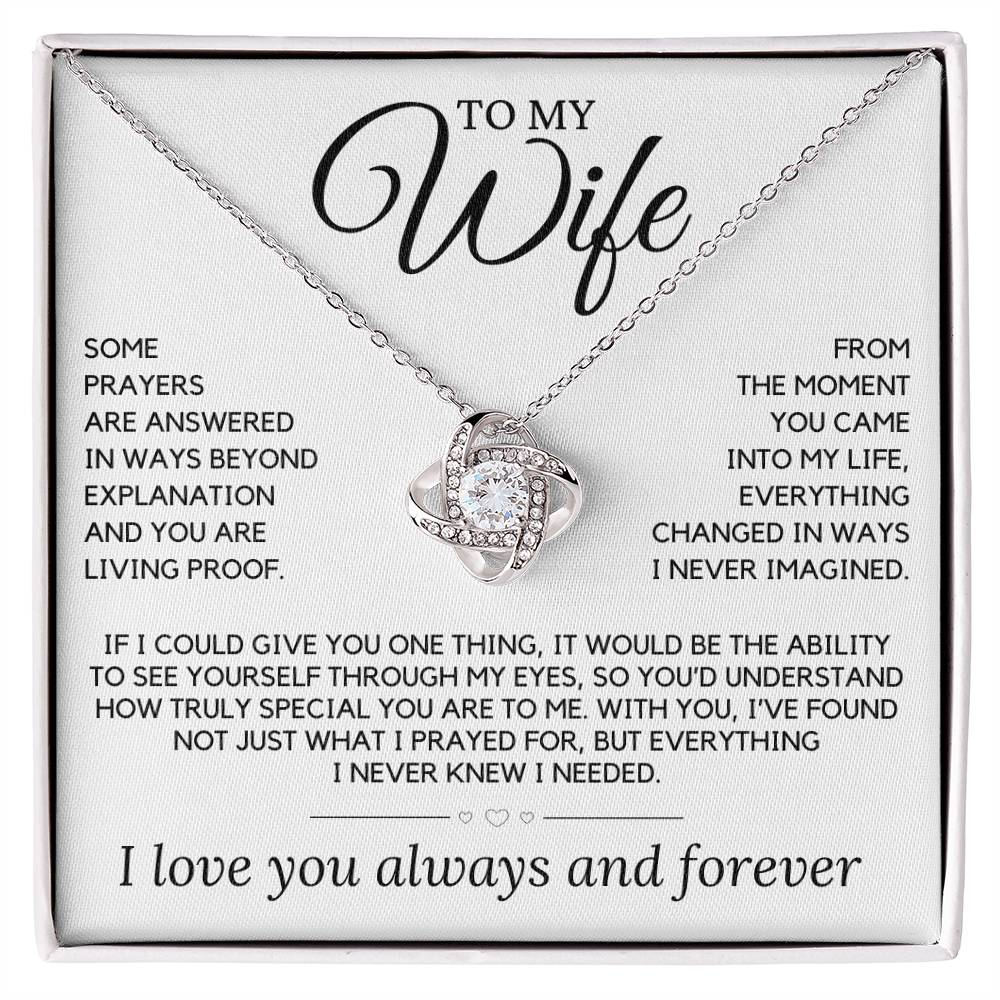 Wife - Some prayers are answered in ways beyond explanation - Love Knot Necklace