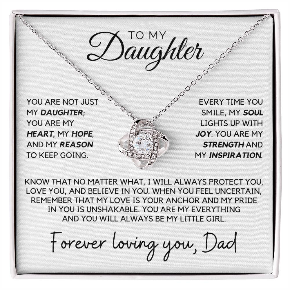 Daughter - You are not just my daughter, you are my heart, my hope - Love Knot Necklace
