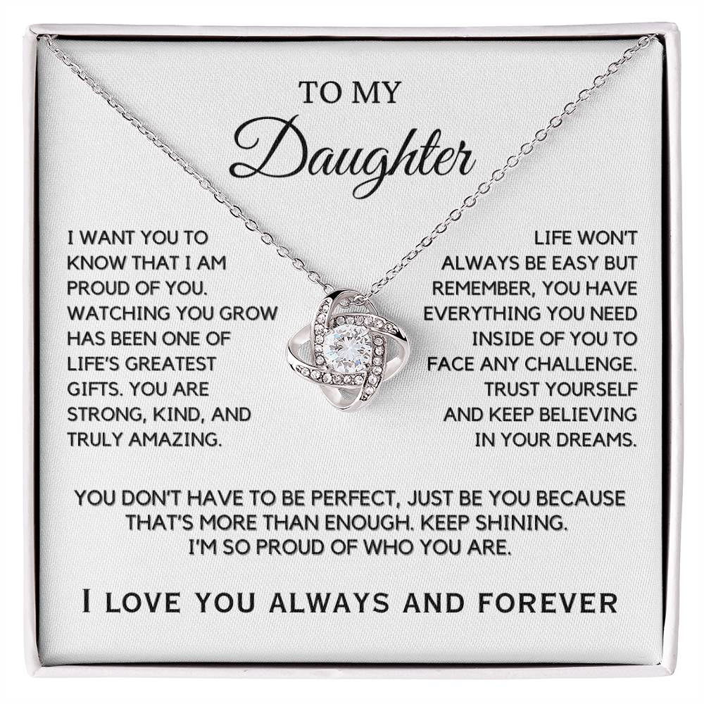 Daughter - I want you to know that I am proud of you - Love Knot Necklace