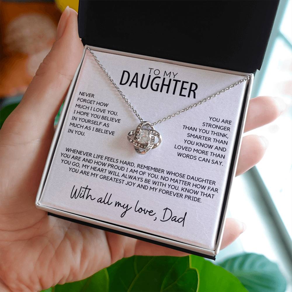 Daughter - Never forget how much I love you, I hope you believe - Love Knot Necklace