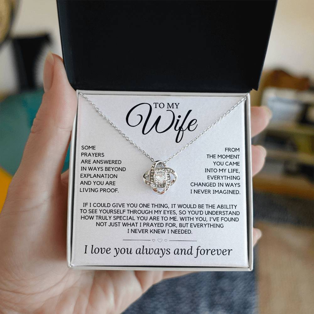 Wife - Some prayers are answered in ways beyond explanation - Love Knot Necklace