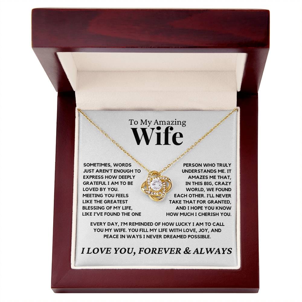 Wife - Sometimes, words just aren’t enough to express how deeply grateful I am - Love Knot Necklace