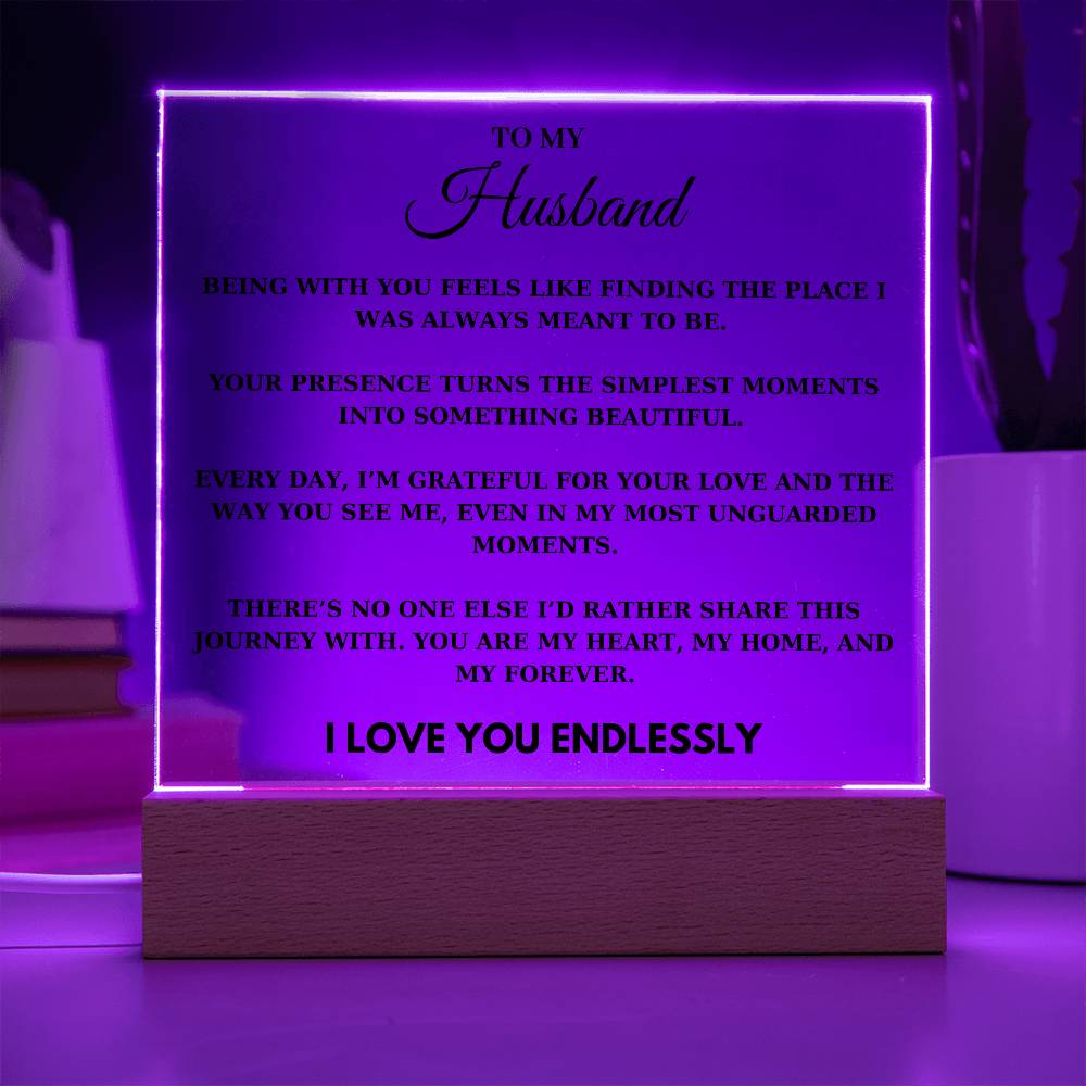 Husband - Being with you feels like finding the place I was always meant to be - Acrylic Square Plaque