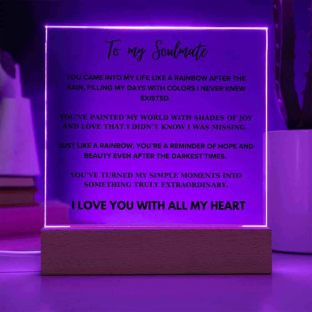 Soulmate - You came into my life like a rainbow after the rain - Acrylic Square Plaque