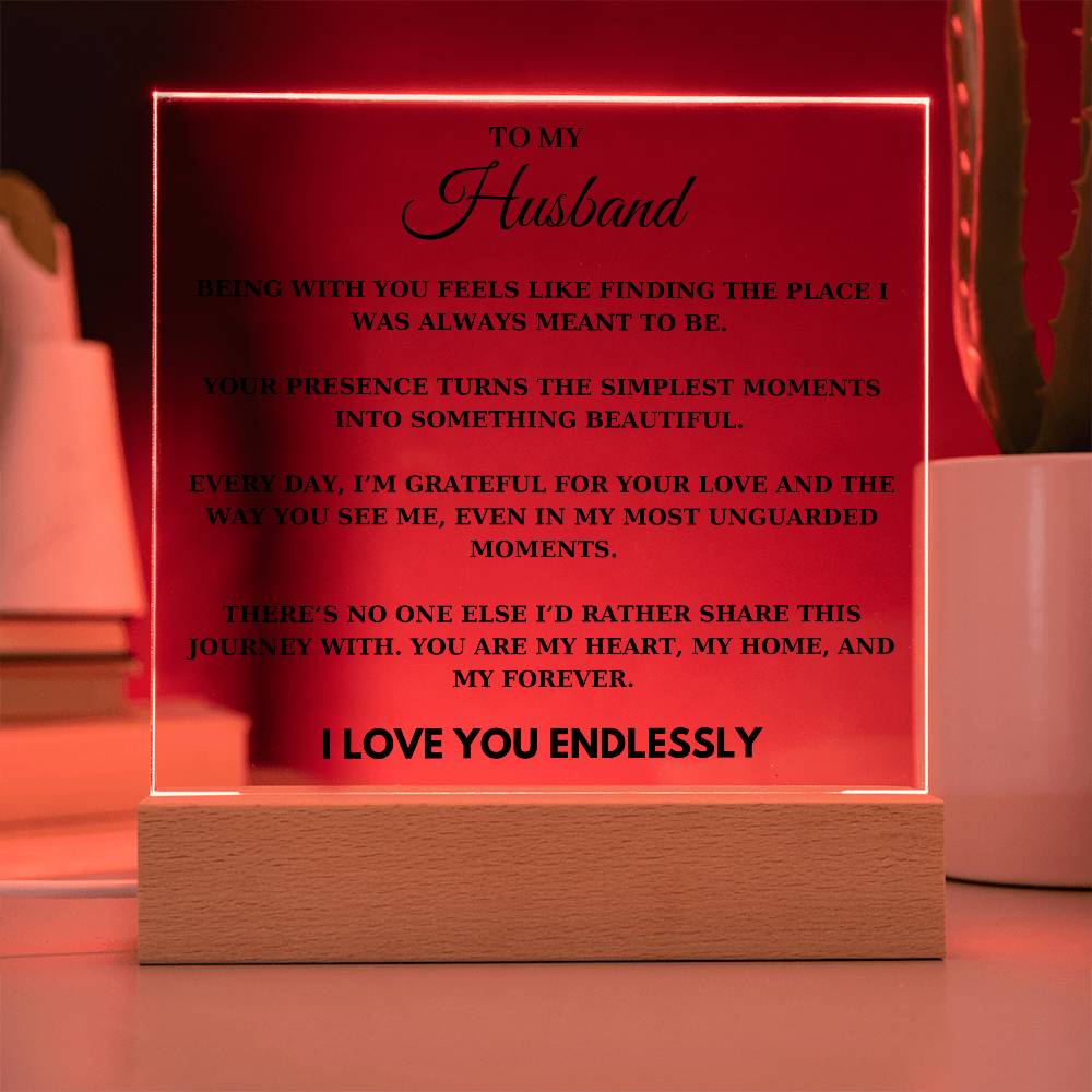 Husband - Being with you feels like finding the place I was always meant to be - Acrylic Square Plaque