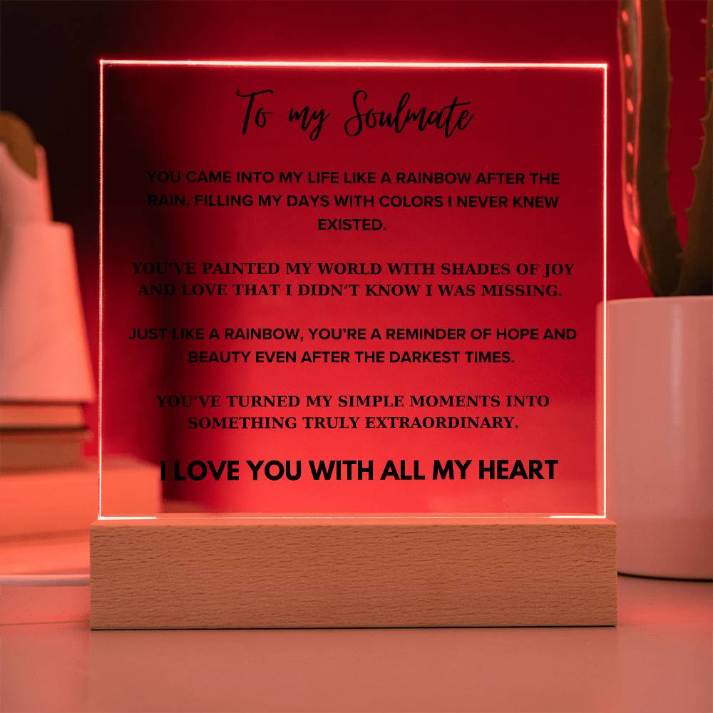 Soulmate - You came into my life like a rainbow after the rain - Acrylic Square Plaque