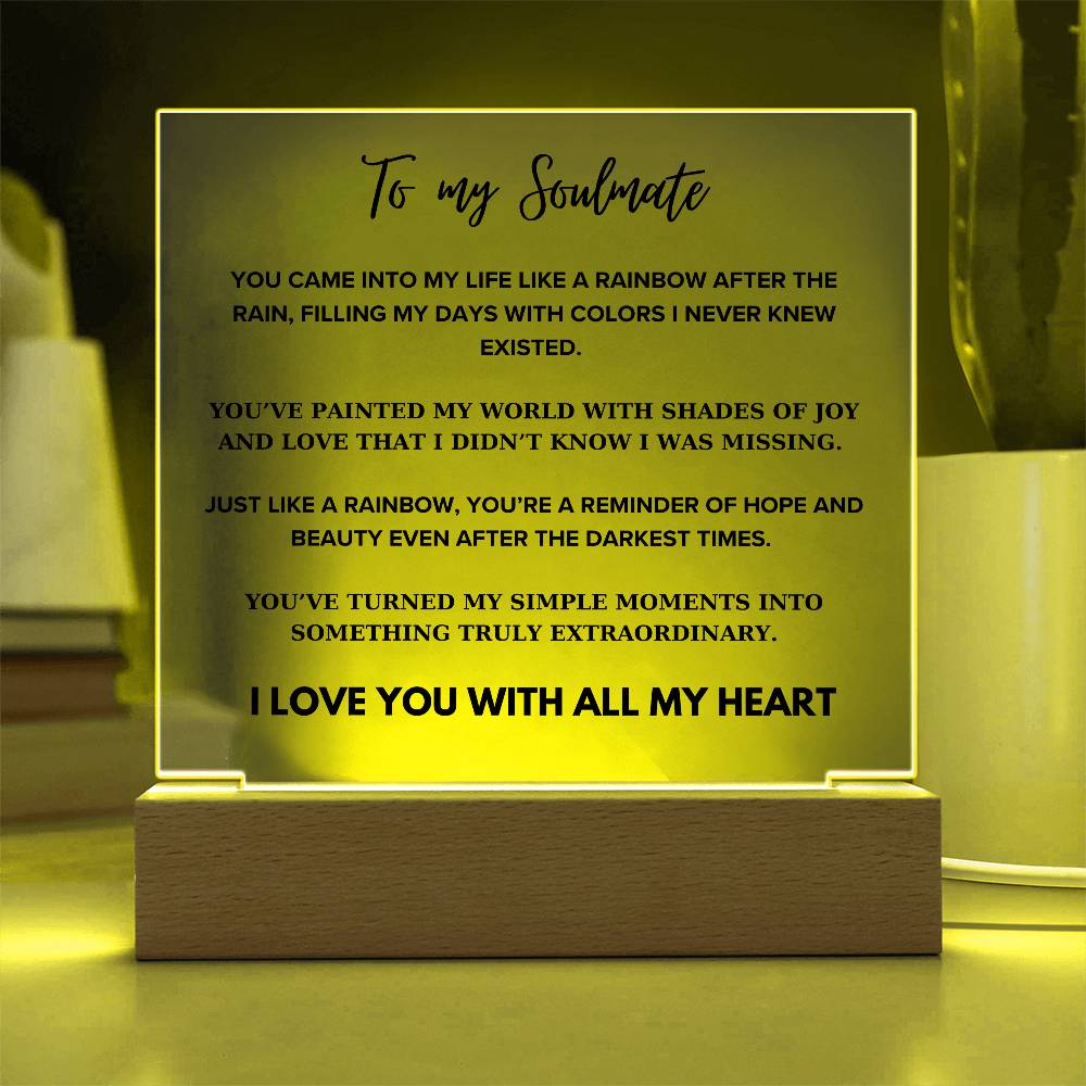 Soulmate - You came into my life like a rainbow after the rain - Acrylic Square Plaque