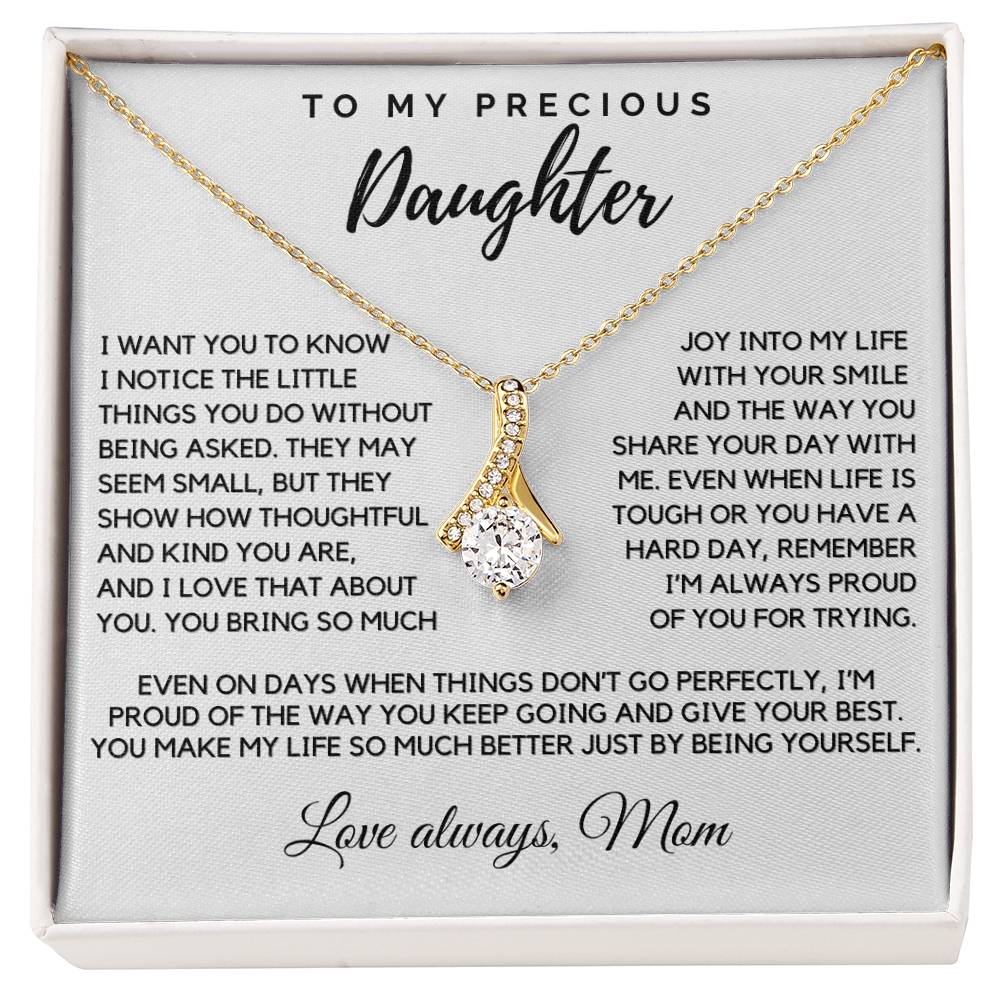 Daughter - I want you to know I notice the little things you do - Alluring Beauty Necklace