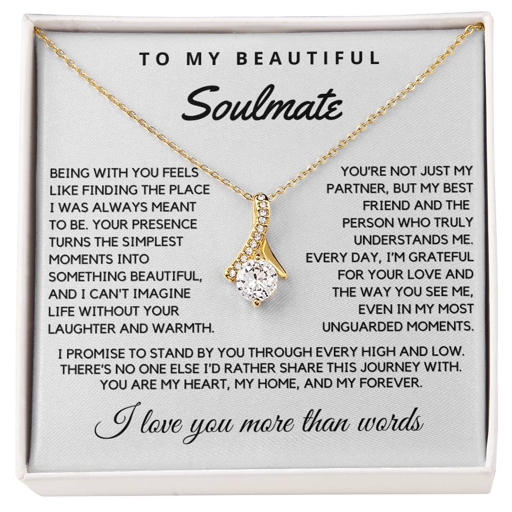 Soulmate - Being with you feels like finding the place - Alluring Beauty Necklace