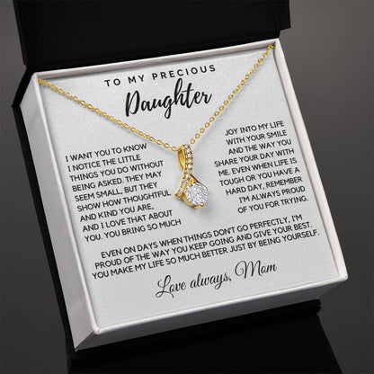 Daughter - I want you to know I notice the little things you do - Alluring Beauty Necklace