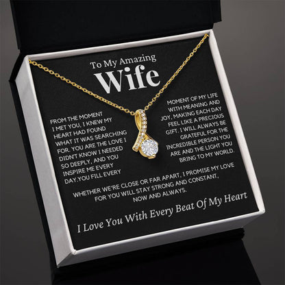 Wife - From the day I met you, I knew I had found - Alluring Beauty Necklace