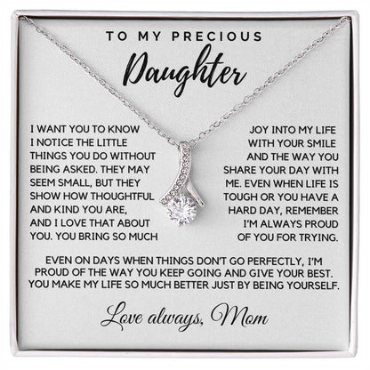 Daughter - I want you to know I notice the little things you do - Alluring Beauty Necklace