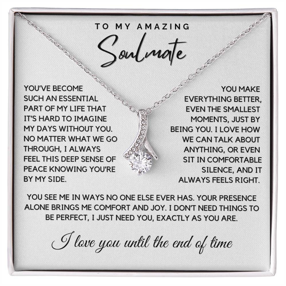 Soulmate - You’ve become such an essential part of my life - Alluring Beauty Necklace