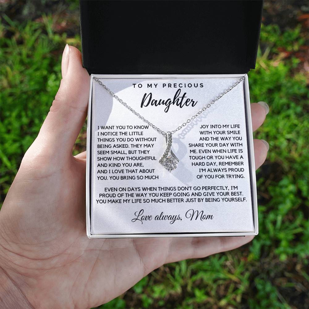 Daughter - I want you to know I notice the little things you do - Alluring Beauty Necklace