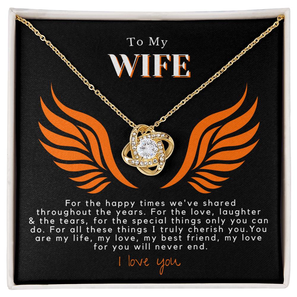 Wife - Happy Times We've Shared - Love Knot Necklace