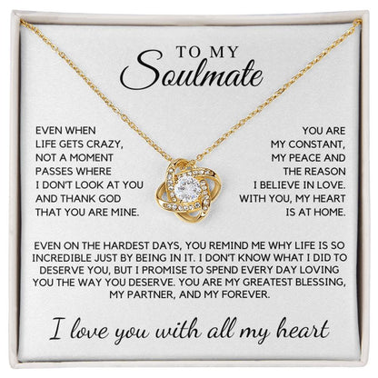 Soulmate - Even when life gets crazy, not a moment passes where I don't look at you - Love Knot Necklace