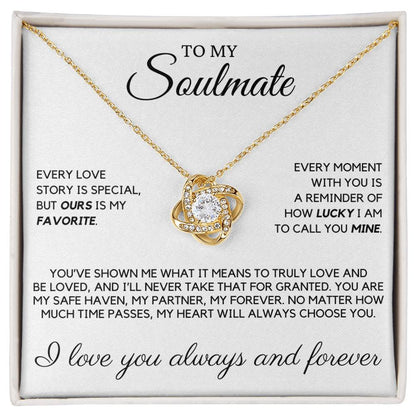 Soulmate - Every love story is special, but ours is my favorite - Love Knot Necklace