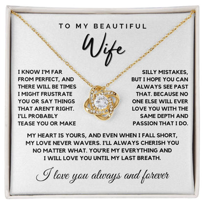 Wife - I know I’m far from perfect - Love Knot Necklace