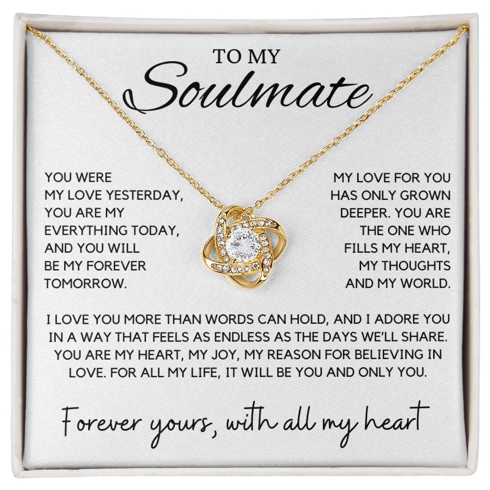 Soulmate - You were my love yesterday, you are my everything today - Love Knot Necklace