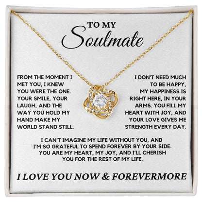 Soulmate - i knew you were the one, the second I met you - Love Knot Necklace