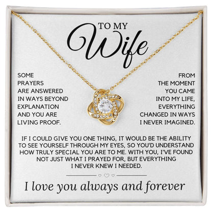 Wife - Some prayers are answered in ways beyond explanation - Love Knot Necklace