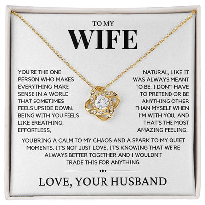 Wife - You’re the one person who makes everything make sense - Love Knot Necklace