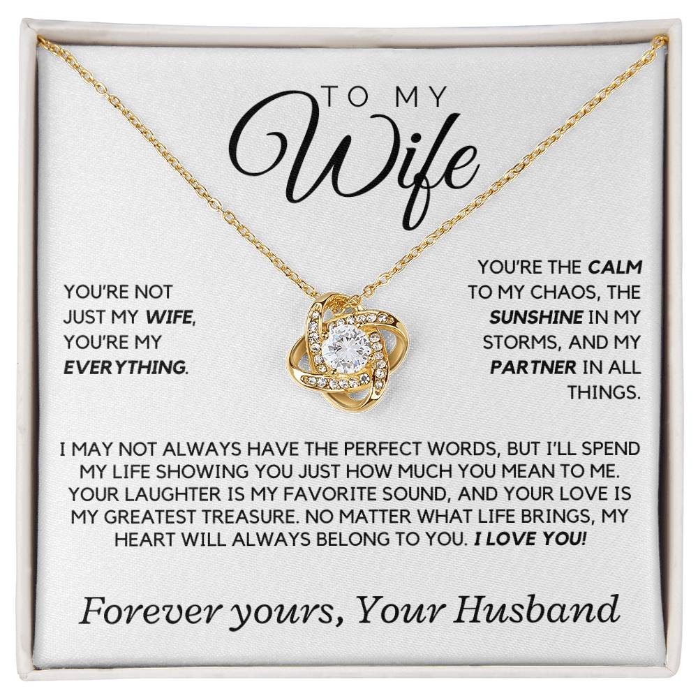 Wife - You're not just my wife, you're my everything - Love Knot Necklace