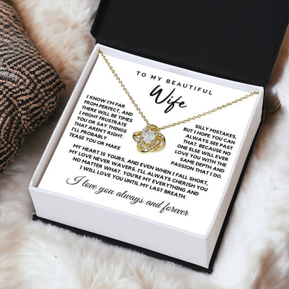 Wife - I know I’m far from perfect - Love Knot Necklace