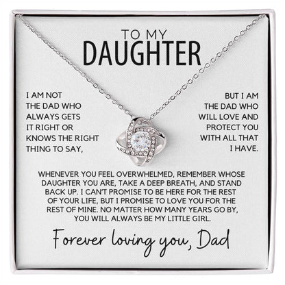 Daughter - I am not the dad who always gets it right - Love Knot Necklace