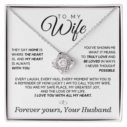 Wife - They say home is where the heart is - Love Knot Necklace