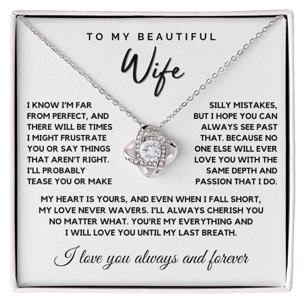 Wife - I know I’m far from perfect - Love Knot Necklace