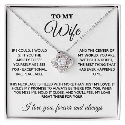 Wife - The Best Thing That Had Ever Happened To Me - Love Knot Necklace