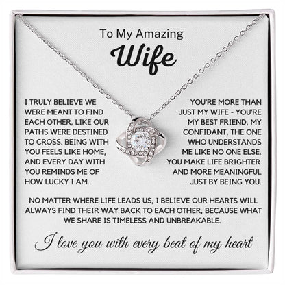 Wife - I truly believe we were meant to find each other - Love Knot Necklace