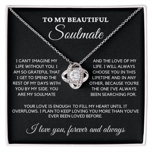 Soulmate - I can't imagine my life without you - Love Knot Necklace