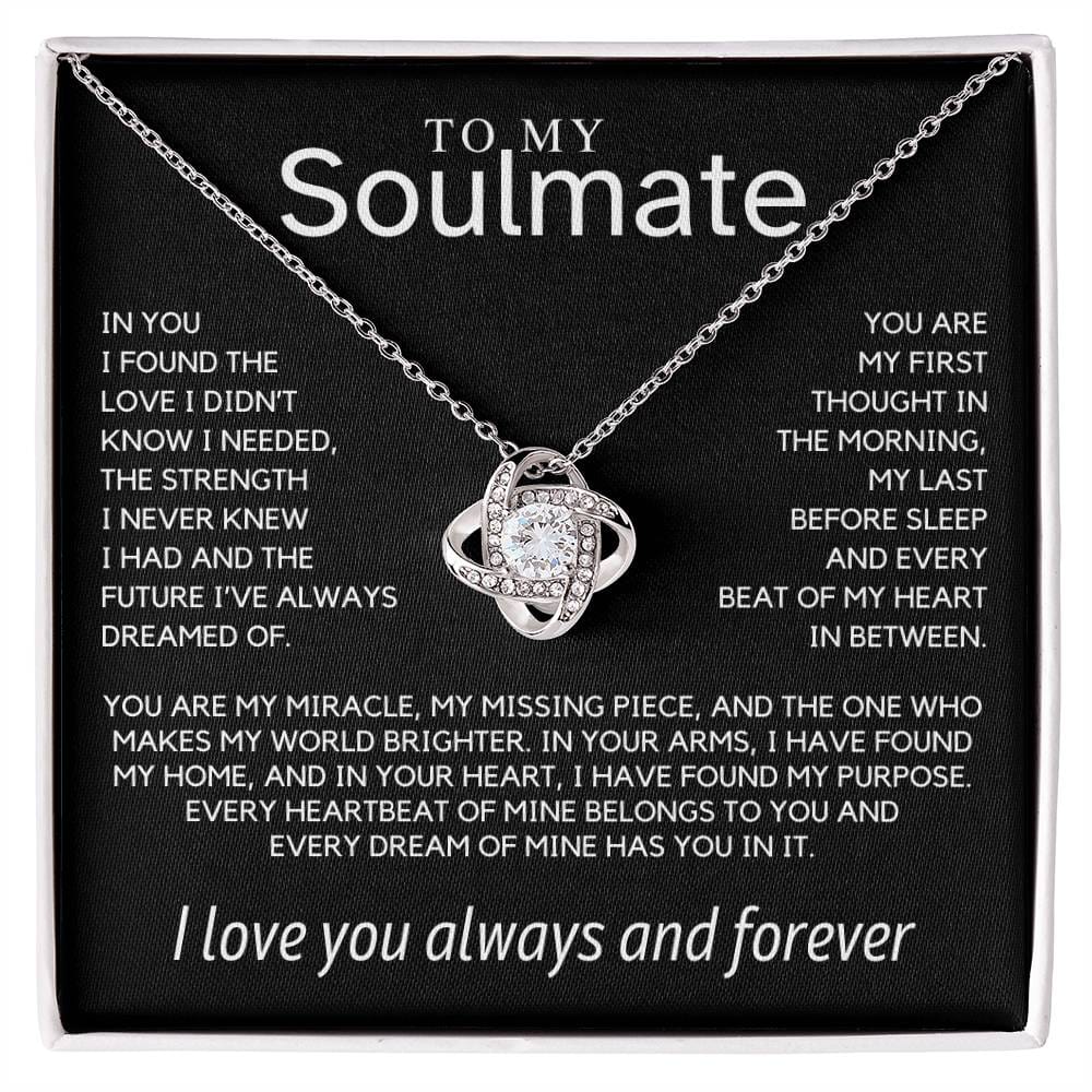 Soulmate - In you I found the love I didn’t know I needed - Love Knot Necklace