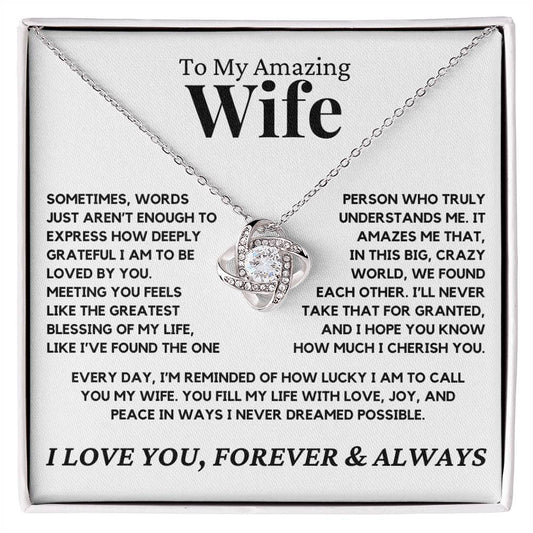 Wife - Sometimes, words  just aren’t enough to express how deeply grateful I am - Love Knot Necklace