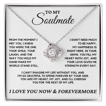 Soulmate - i knew you were the one, the second I met you - Love Knot Necklace