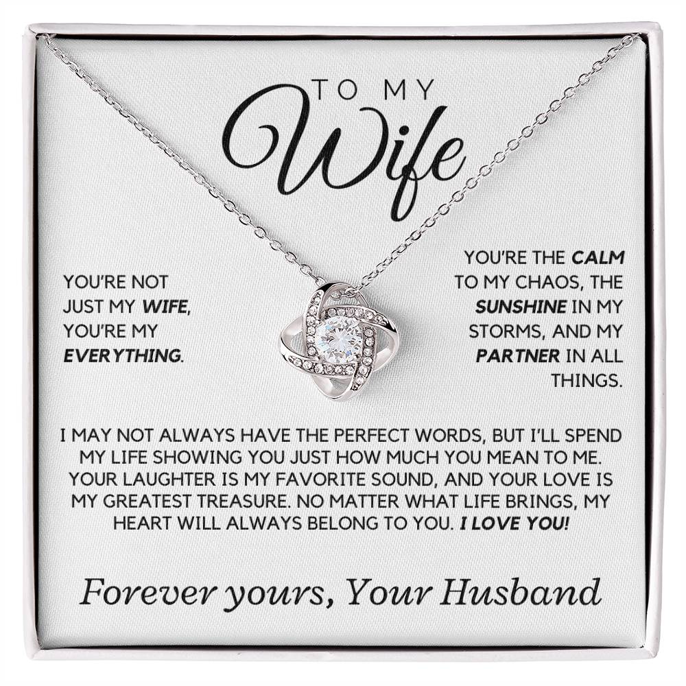 Wife - You're not just my wife, you're my everything - Love Knot Necklace