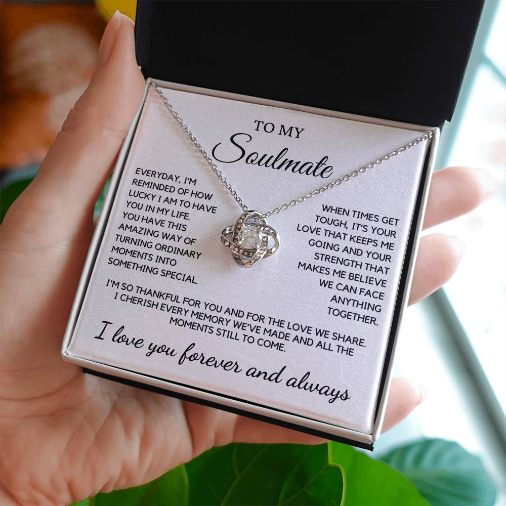 Soulmate - Everyday, I'm reminded of how lucky I am to have you - Love Knot Necklace