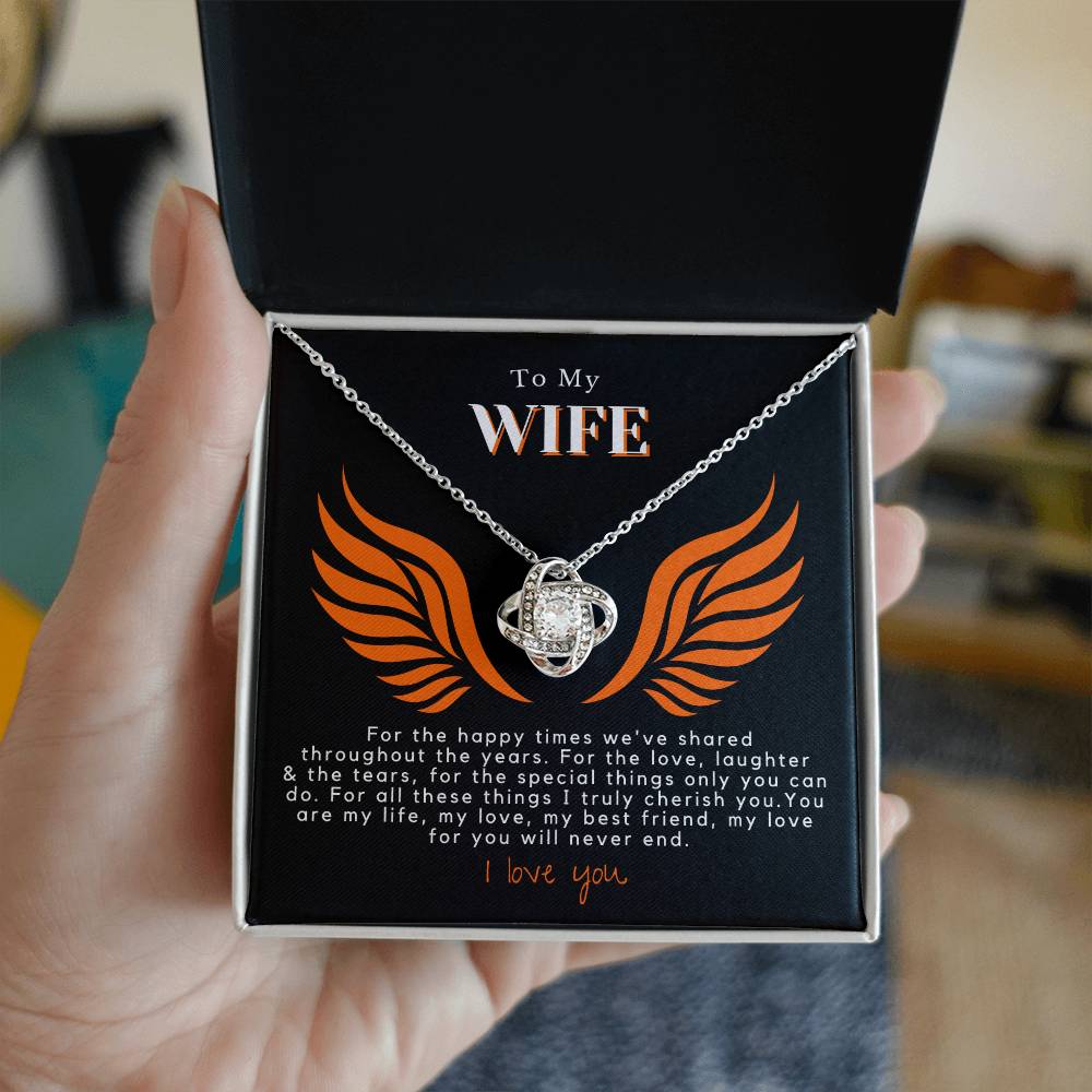 Wife - Happy Times We've Shared - Love Knot Necklace