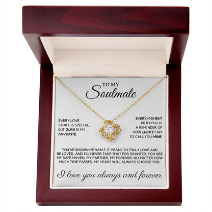 Soulmate - Every love story is special, but ours is my favorite - Love Knot Necklace